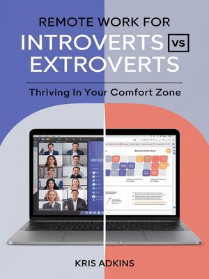 cover image of Remote Work for Introverts vs. Extroverts